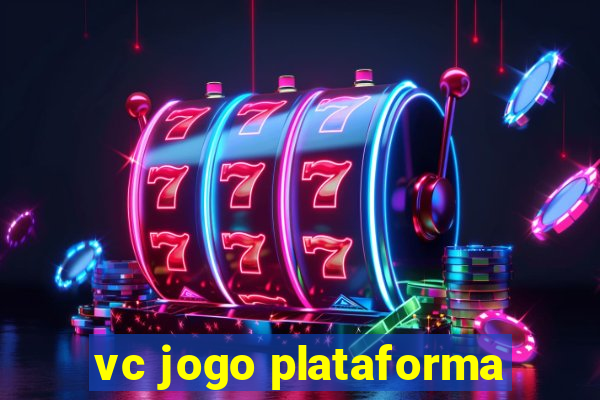 vc jogo plataforma